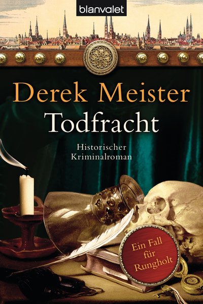 Todfracht: Historischer Kriminalroman (Patrizier Rungholt, Band 4) - Meister, Derek