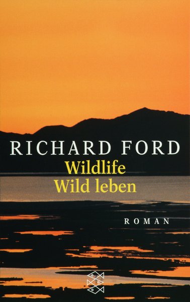 Wildlife: Roman (Fischer Taschenbücher) - Ford, Richard