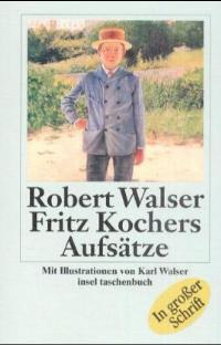 Fritz Kochers Aufsätze (insel taschenbuch) - Walser, Robert