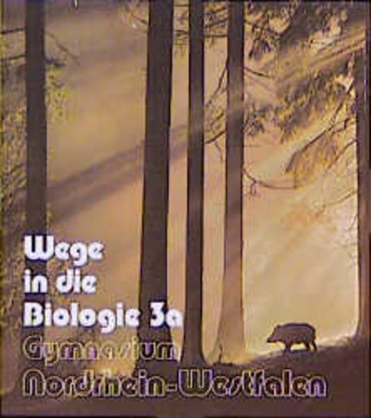 Wege in die Biologie, Ausgabe Gymnasium Nordrhein-Westfalen, Bd.3a, 9. Schuljahr - unbekannt