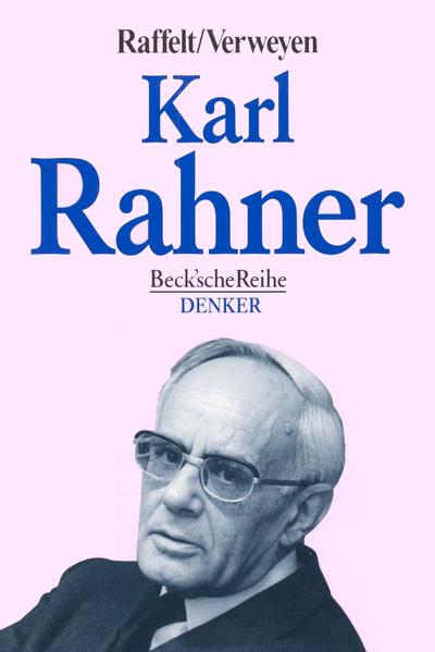 Karl Rahner (Beck'sche Reihe) - Raffelt, Albert und Hansjürgen Verweyen