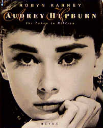 Audrey Hepburn - Ihr Leben in Bildern - Karney, Robyn