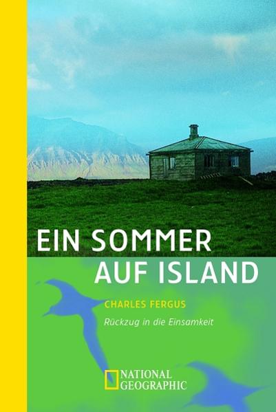 Ein Sommer auf Island: Rückzug in die Einsamkeit - Fergus, Charles