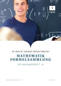 Mathematik Formelsammlung: Sekundarstufe II - Schröder, René und Michael Böttcher