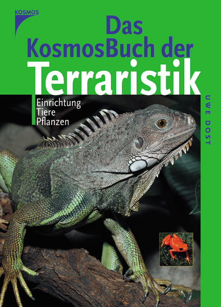 Das Kosmos-Buch der Terraristik: Einrichtung. Tiere. Pflanzen. - Dost, Uwe
