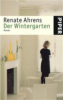 Der Wintergarten: Roman - Ahrens, Renate