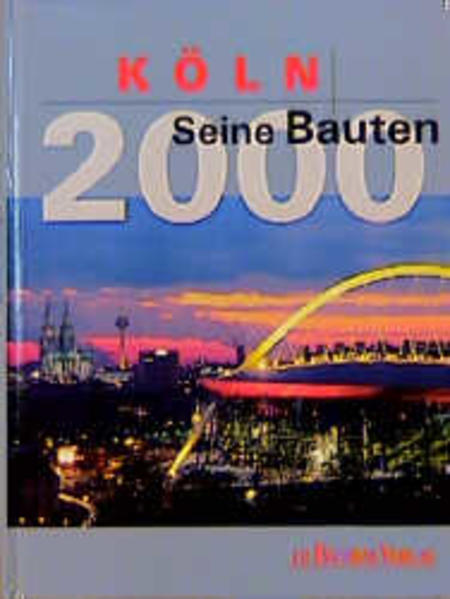 Köln - Seine Bauten 2000 - Hall, Heribert