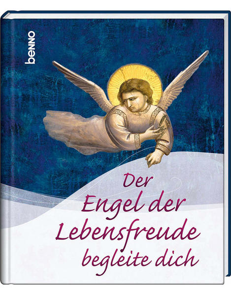 Der Engel der Lebensfreude begleite dich - Lechner, Odilo, Phil Bosmans Anselm Grün u. a.