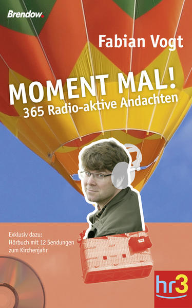 Moment mal! - 365 radioaktive Andachten - Fabian, Vogt