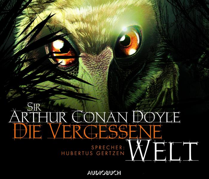 Die vergessene Welt. Ungekürzte Lesung. 6 CDs - Arthur Conan, Doyle und Gertzen Hubertus