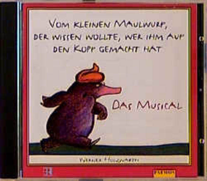 Vom kleinen Maulwurf, der wissen wollte, wer ihm auf den Kopf gemacht hat, 1 CD-Audio - Holzwarth, Werner