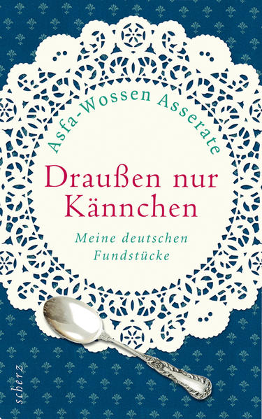 Draußen nur Kännchen: Meine deutschen Fundstücke (Populäres Sachbuch) - Asserate, Asfa-Wossen