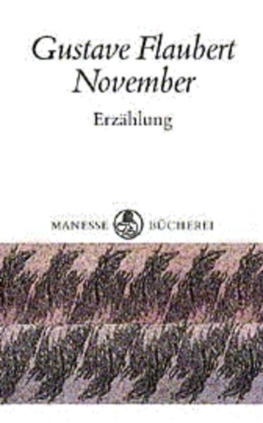 November: Erzählung - Flaubert, Gustave, Elise Guignard und Eva Rechel