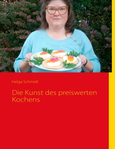 Die Kunst des preiswerten Kochens - Schmidt, Helga