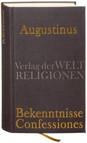 Bekenntnisse - Confessiones: Text und Kommentar - Ulrich, Jörg, Augustinus Joseph Bernhart u. a.