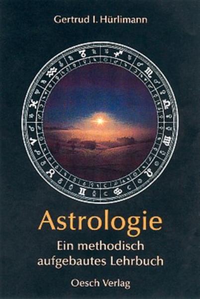 Astrologie: Ein methodisch aufgebautes Lehrbuch (Grenzwissenschaften) - Hürlimann Gertrud, I