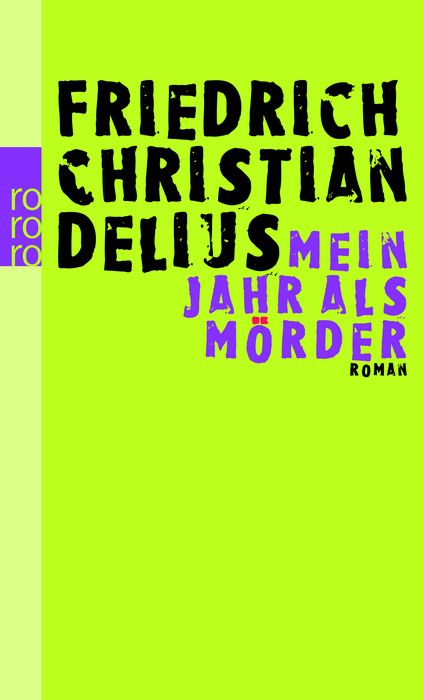 Mein Jahr als Mörder - Christian Delius, Friedrich