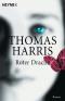 Roter Drache : Roman. - Thomas Harris