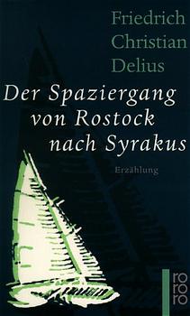 Der Spaziergang von Rostock nach Syrakus: Erzählung - Christian Delius, Friedrich