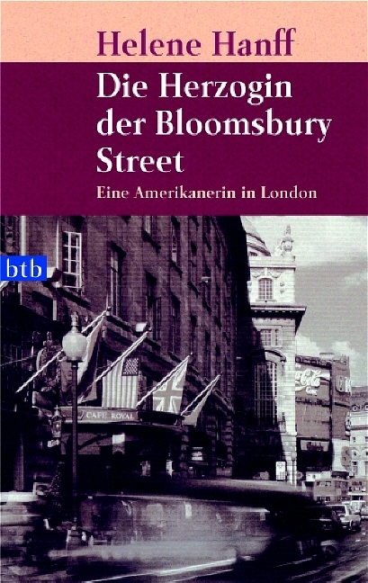 Die Herzogin der Bloomsbury Street: Eine Amerikanerin in London - Hanff, Helene
