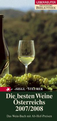 Die besten Weine Österreichs 2007/2008: Das Wein-Buch mit Ab-Hof-Preisen - Siegl, Viktor und Rudolf Steurer
