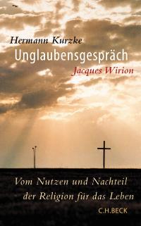 Unglaubensgespräch - Kurzke, Hermann und Jacques Wirion
