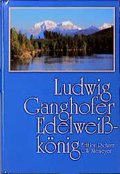 Edelweisskönig. Großdruck - Ganghofer, Ludwig