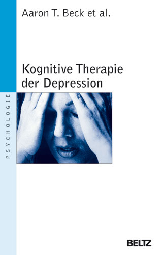Kognitive Therapie der Depression (Beltz Taschenbuch / Psychologie) - T. Beck, Aaron, A. John Rush und Brian F. Shaw
