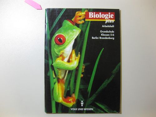 Biologie plus -Arbeitsheft - Grundschulde Klassen 5/6 Berlin/Brandenburg  1. Auflage - König, Ilse (Red.)