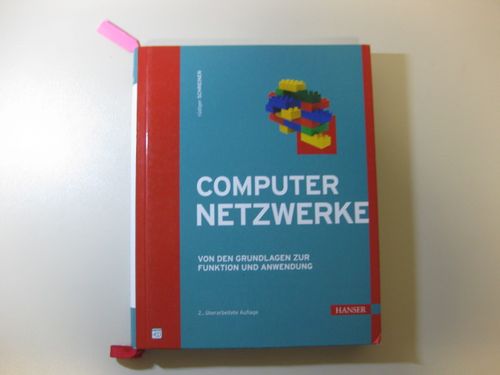 Computernetzwerke - Von den Grundlagen zur Funktion und Anwendung  2., überarbeitete Auflage - Schreiner, Rüdiger