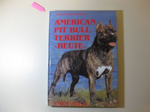 American Pit Bull Terrier - heute - - Fenstermacher, Todd
