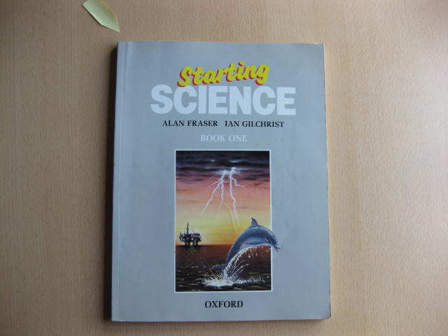 Starting Science - Book One - Fraser, Alan and Ian Gilchrist