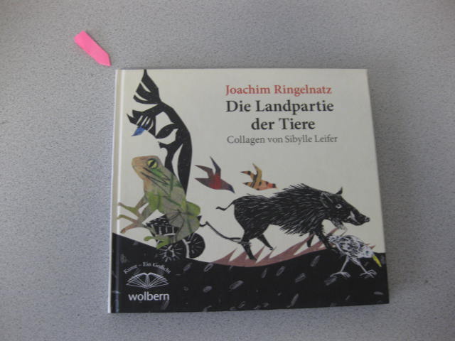 Die Landpartie der Tiere  1. Auflage - Ringelnatz, Joachim (Mitwirkender) und Sibylle (Mitwirkender) Leifer