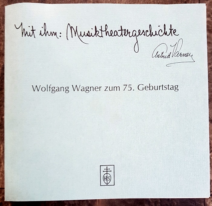 Mit Ihm: Musiktheatergeschichte: Wolfgang Wagner zum 75. Geburtstag - Holzbauer, Hermann und Marion Linhardt