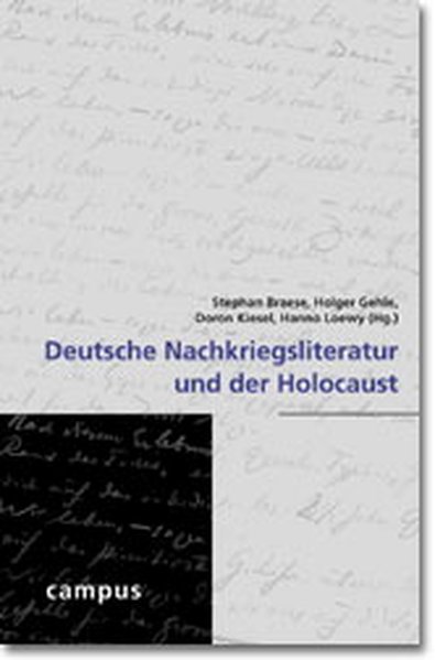 Deutsche Nachkriegsliteratur und der Holocaust (Wissenschaftliche Reihe des Fritz Bauer Instituts). - Braese, Stephan, Holger Gehle und Doron Kiesel