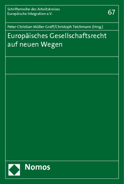 Europäisches Gesellschaftsrecht auf neuen Wegen. - Müller-Graff, Peter-Christian und Christoph Teichmann