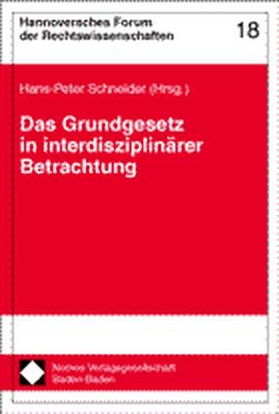 Das Grundgesetz in interdisziplinärer Betrachtung (Hannoversches Forum der Rechtswissenschaften). - Schneider, Hans-Peter