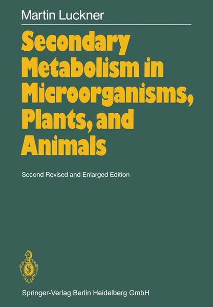 Secondary Metabolism in Microorganisms, Plants and Animals. - Luckner, M.
