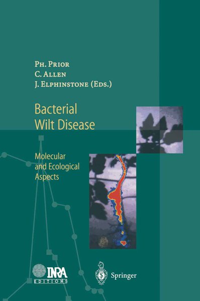 Bacterial Wilt Disease: Molecular and Ecological Aspects. - Prior, Philippe, Caitilyn Allen and John Elphinstone