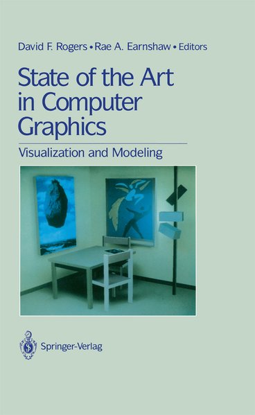 State of the Art in Computer Graphics: Visualization and Modeling. - Rogers, David F. and Rae Earnshaw