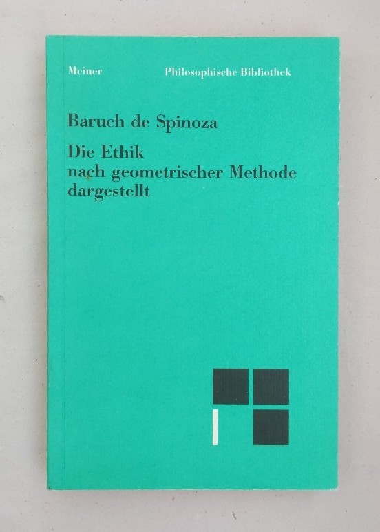 Baruch de Spinoza: Sämtliche Werke. Band 2: Die Ethik nach geometrischer Methode dargestellt. (=Philosophische Bibliothek ; Bd. 92).