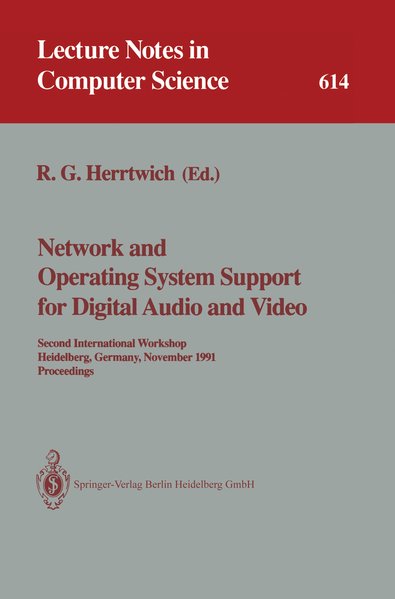 Network and Operating System Support for Digital Audio and Video: Second International Workshop, Heidelberg, Germany, November 18-19, 1991. ... Notes in Computer Science (614)). - Herrtwich, Ralf G.