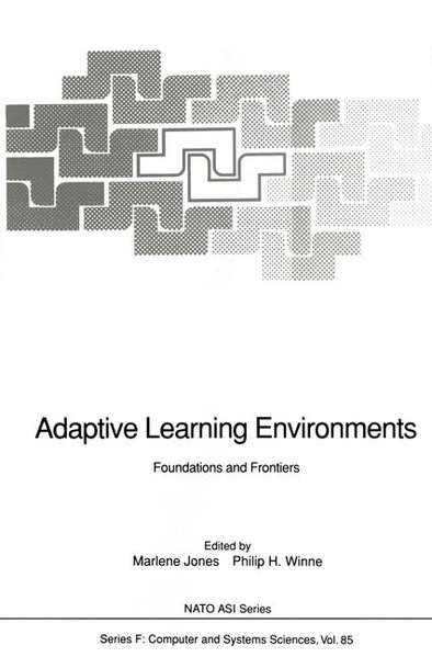 Adaptive Learning Environments: Foundations and Frontiers (Nato ASI Subseries F: (85)).  orig. 1992 HC ed. - Jones, Marlene and Philip H. Winne