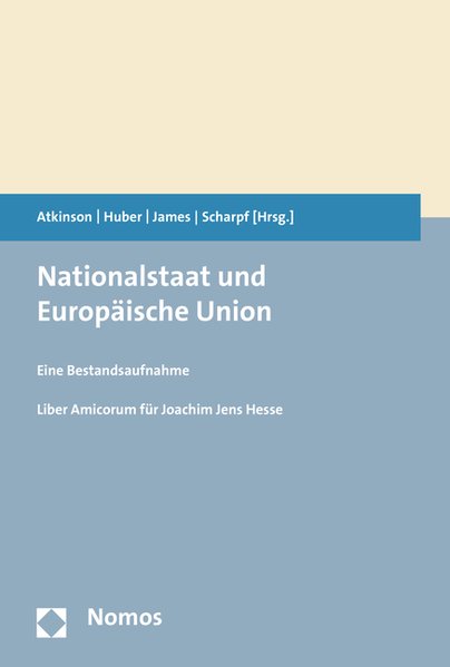 Nationalstaat und Europäische Union: Eine Bestandsaufnahme. - Atkinson, Anthony B., Peter M. Huber und Harold James
