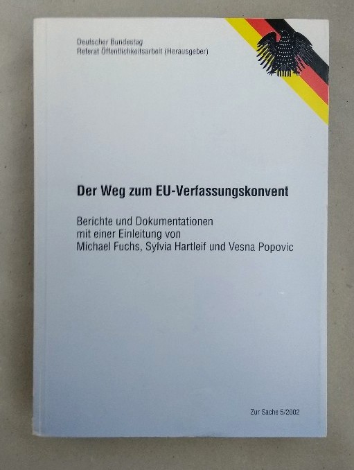 Der Weg zum EU-Verfassungskonvent. Berichte und Dokumentationen. - Fuchs, Michael u.a.