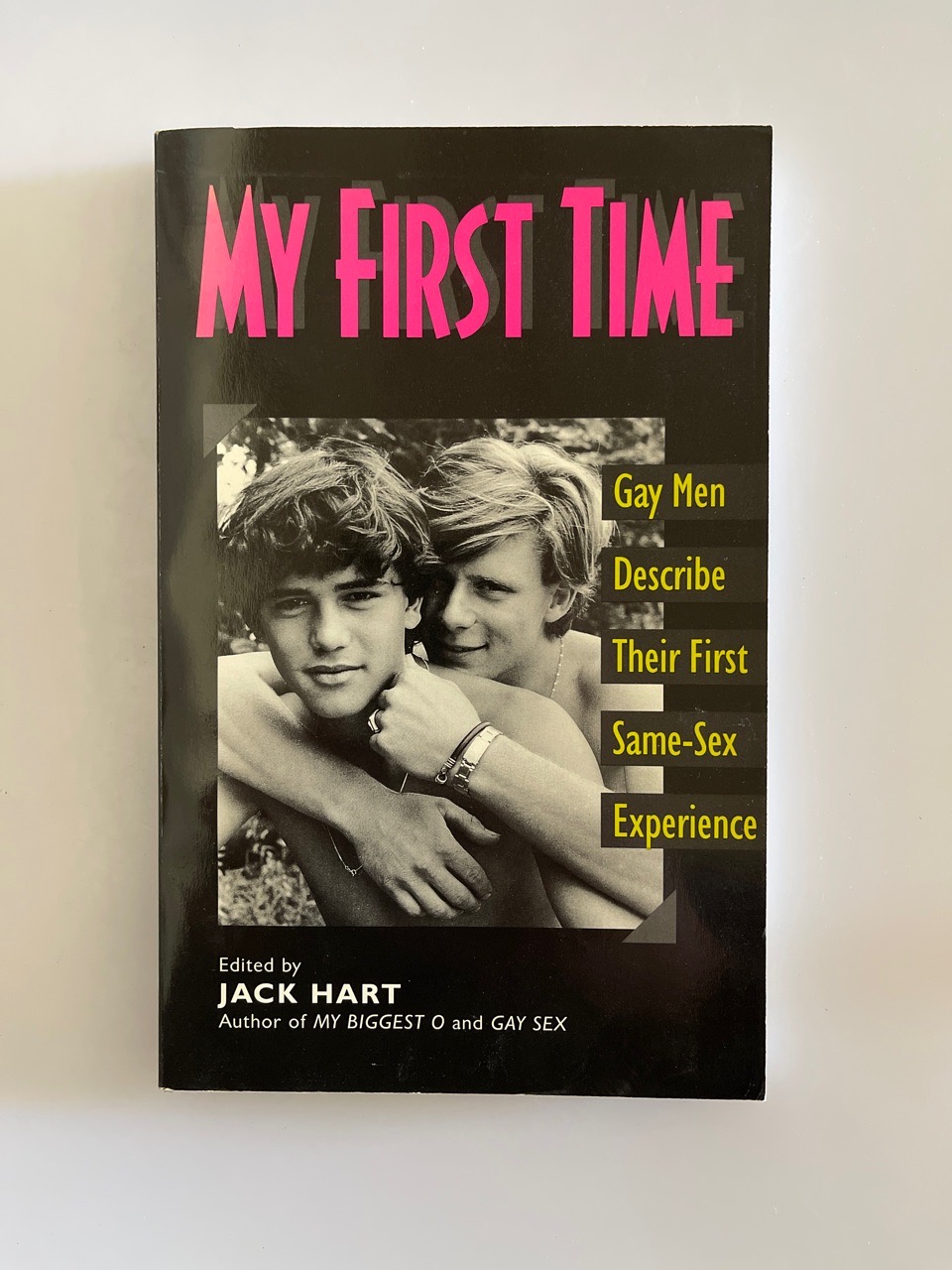My First Time: Gay Men Describe Their First Same-Sex Experience. - Hart, Jack