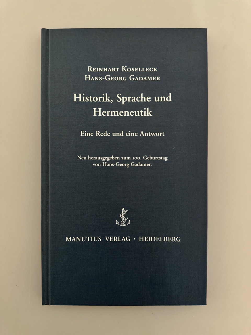 Historik, Sprache und Hermeneutik - Koselleck, Reinhart, Hans-Georg Gadamer und Hans G Gadamer