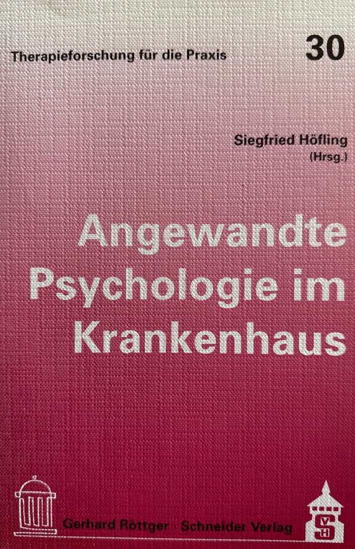 Angewandte Psychologie im Krankenhaus (Themen der 32. Verhaltenstherapiewoche, 1994). - Höfling, Siegfried