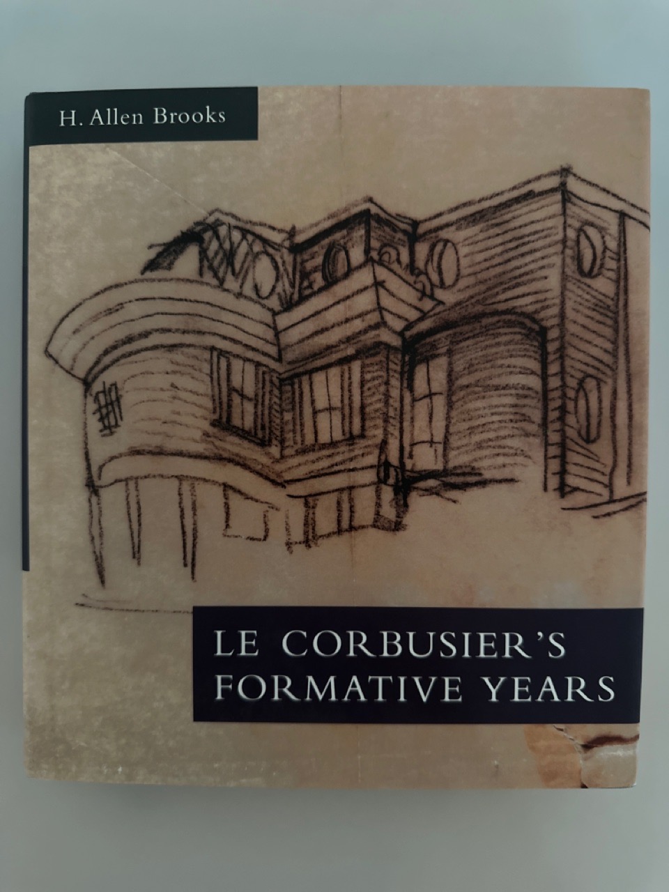 Le Corbusier's Formative Years: Charles-Edouard Jeanneret at La Chaux-De-Fonds. - Brooks, H. Allen