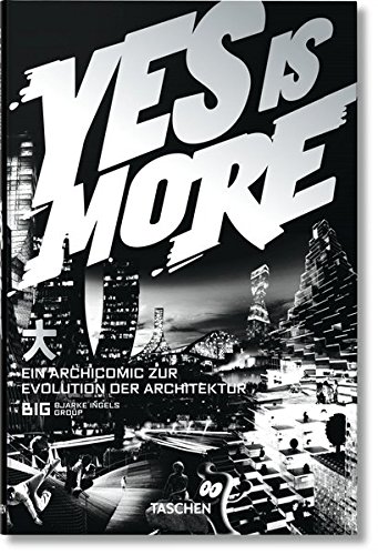 Yes is More. Ein Archicomic zur Evolution der Architektur. - Ingels, Bjarke